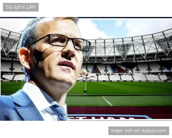 西汉姆联获捷克资本1.8亿镑注资 降级风险催生紧急财务重组